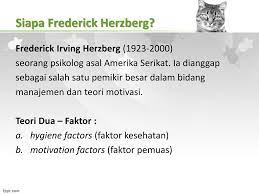 • menurut dua teori faktor herzberg, terdapat dua faktor sebagai faktor kebersihan dan faktor motivasi yang mempengaruhi tahap kepuasan pekerja. Teori Motivasi Dua Faktor F Ppt Download