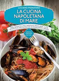 Check spelling or type a new query. La Cucina Napoletana Di Mare Enewton Manuali E Guide Italian Edition Ebook Pignataro Luciano Amazon De Kindle Shop