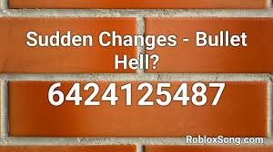 Maybe you would like to learn more about one of these? Sudden Changes Bullet Hell Roblox Id Roblox Music Codes