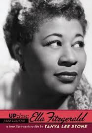 Ella Fitzgerald: A Twentieth-Century Life by Tanya Lee Stone