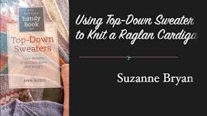 Maybe you would like to learn more about one of these? Using Top Down Sweaters By Ann Budd To Knit A Cardigan Youtube