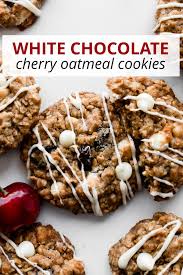 White Chocolate Cherry Oatmeal Cookies Cherry Oatmeal Cookies Cherry Oatmeal Cherry Cookies Recipes