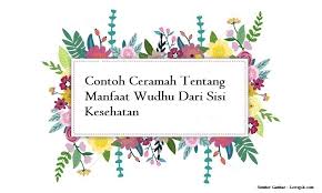 Inilah doa setelah wudhu yang lengkap beserta tulisan arab, latin dan juga artinya. Contoh Ceramah Tentang Manfaat Wudhu Dari Sisi Kesehatan Jago Berpidato Apa Yang Kamu Cari Ada Disini