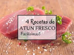El atún enlatado también suele contener más sal y sodio (hasta siete veces más) que el fresco, por lo que sí que está poco recomendado para personas que sufren hipertensión. Recetas Con Atun Fresco La Cocina De Lila Atun Fresco Recetas Atun Fresco Recetas Faciles Con Atun