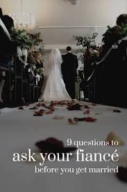 Getting married is a big deal. Nine Questions To Ask Your Fiance Before You Get Married Restored Hope Counseling Services