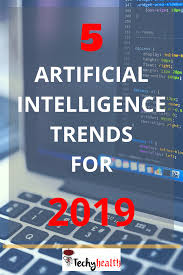 5 Artificial Intelligence Trends For 2019 Machine Learning Artificial Intelligence Artificial Intelligence Algorithms Artificial Intelligence