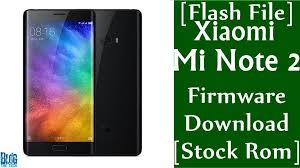 Flash File Xiaomi Mi Note 2 Firmware Download Stock Rom Firmware Rom Xiaomi