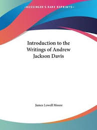 Accessible book, spiritualism, harmony (philosophy), social problems, popular medicine, sunday schools, cosmology, free thought, good and evil, life, mental health, naturalism, providence and government of god. Introduction To The Writings Of Andrew Jackson Davis 1930 James Lowell Moore 9780766139220