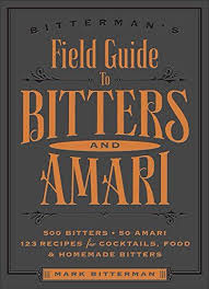 Wine Books Bittermans Field Guide To Bitters Amari 500 Bitters 50 Amari 123 Recipes For Cocktails Food Homemade Bitt Wine Book Field Guide Cocktail Recipes