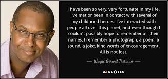 Wayne Gerard Trotman quote: I have been so very, very fortunate in my  life...