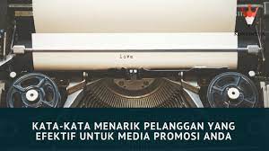 Rasa penasaran pasti timbul di dalam dirimu. Kata Kata Menarik Pelanggan Yang Efektif Untuk Media Promosi Anda