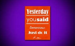 #motivation #yesterday you said tomorrow #dear hardwork #hardwork #workout #workout motivaiton #keep going #stay fit #stay strong #get fit #never give up download yesterday you said tomorrow. Download Wallpapers 4k Yesterday You Said Tomorrow Just Do It Quotes About Life Nike Orange Paper Inspiration Nike Quotes For Desktop Free Pictures For Desktop Free