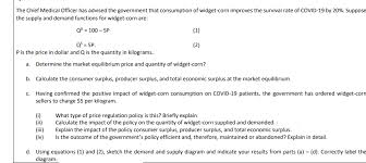 When price increases by 20% and demand decreases by, consumer surplus is high because the demand is not affected by a change in the price, and consumers are willing to pay more for a product. Answered The Chief Medical Officer Has Advised Bartleby