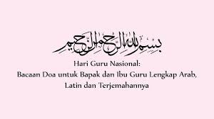 Maybe you would like to learn more about one of these? Doa Untuk Guru Peringati Hari Guru Nasional 2019 Lengkap Arab Latin Dan Terjemahannya Tribun Sumsel