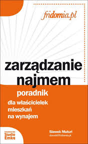 Zarzadzanie Najmem Poradnik Dla Wlascicielek Mieszkan Na Wynajem Slawek Muturi Ksiazki Biznesowe Poradniki Inwestowanie