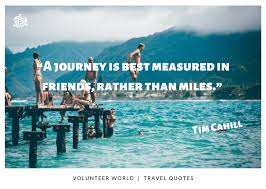 In this post i've put together some of the most famous travel quotes (and my personal favourites). Top 25 Meaningful Travel Quotes Updated 2021 Volunteer World