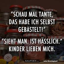 Schau Mal Tante Das Habe Ich Selbst Gebastelt Kaufdex Lustige Spruche Lustig Tanten Hassliche Kinder