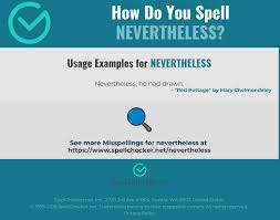 A small but nevertheless important change. Correct Spelling For Nevertheless Infographic Spellchecker Net