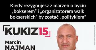 Marcin najman to jeden z najbardziej rozpoznawalnych polskich pięściarzy. Najman W Wyborach Ministerstwo Smiesznych Obrazkow Kwejk Pl