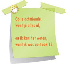 Grappige Verjaardagswens Op Je 18e Weet Je Alles Al En Ik Kan Het Weten Want Ik Was Ooit Ook 1 Verjaardagswensen Verjaardagswensen Grappig Grappige Verjaardag