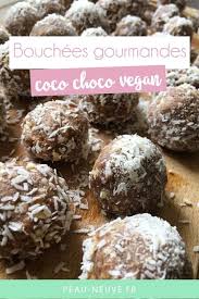 Bouchees Gourmandes Coco Choco Vegan Recette Dessert Gourmands Et Recette Healthy