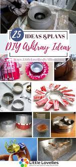 With a little bit of creativity and some common household items, anyone can easily create. 25 Diy Ashtray Ideas That You Can Make In A Jiffy