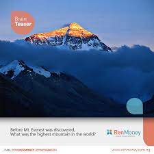 Renmoney On Twitter Before Mount Everest Was Discovered What Was The Highest Mountain In The World Be The First To Get It Right Https T Co Hxhop31wvn