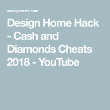 Design Home Hack Cash And Diamonds Cheats 2018 Youtube Things To Know For Life Design Home Hack House Design Home Hacks