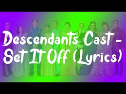 289 Descendants Cast Set It Off Lyrics Youtube Set It Off Lyrics Descendants Cast Lyrics