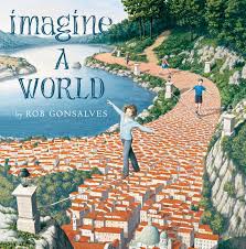 Перевод песни джона леннона imagine. Imagine A World Book By Rob Gonsalves Official Publisher Page Simon Schuster Uk