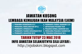 Pembantu tadbir (p/o) gred n17 (39 kekosongan di negeri. Jawatan Kosong Lembaga Kemajuan Ikan Malaysia Lkim 23 Mac 2018