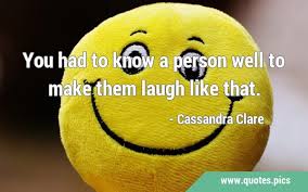 Tell them a silly pun. You Had To Know A Person Well To Make Them Laugh Like That
