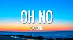 Oh No Tiktok Song Lyrics Capone Kreepa Lovemusiclyrics