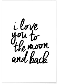 I Love You To The Moon And Back Poster I Love You To The Moon And Back As Premium Poster By The Motivated Type Art Quotes Inspirational Motivational Prints Inspirational Quotes