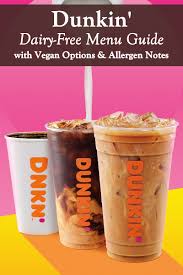 Dunkin' donuts dairyfree menu guide (vegan & allergen. Dunkin Donuts Dairy Free Menu Guide Vegan Allergen Options
