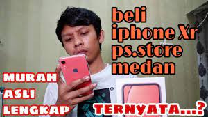 Beli Iphone Xr Pstore Medan Di Tahun 2020 Youtube
