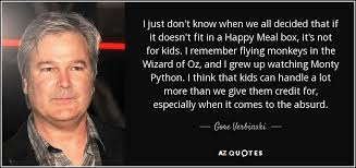 I'd been called a freak, and worse, all through school. Gore Verbinski Quote I Just Don T Know When We All Decided That If