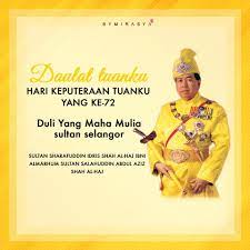 Dirgahayu tuanku selamat bercuti warga selangor. Bymirasya Hari Ini Cuti Hari Keputeraan Sultan Selangor Facebook