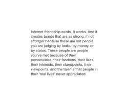 Internet Friends Are The Best Most Caring Friends Ever Internet Friends Quotes Friends Quotes Best Friend Quotes