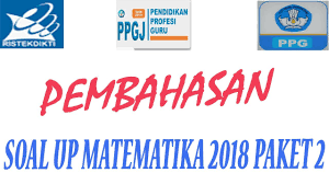 Guru sd smp sma soal pretest ppg 2019 matematika. Jawaban Dan Pembahasan Soal Up Ukmppg Matematika 2018 Paket 2 Soalup2019 Up2019 Matematika Youtube