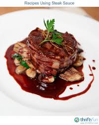 Recipes Using Steak Sauce Filet Mignon Steak Sauce Recipes