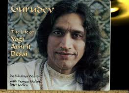 Gurudev : The Life of Yogi Amrit Desai