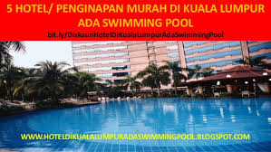 ✅ view over 4357 hotels and find the best prices on 【kuala lumpur hotels】❗. Hotel Murah Di Kuala Lumpur Ada Swimming Pool Diskaun 80