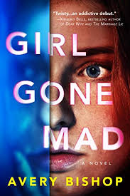 Girl Gone Mad A Novel Kindle Edition By Bishop Avery Literature Fiction Kindle Ebooks Amazonsmile In 2020 Novels Books Psychological Thrillers