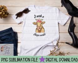 I Wish a Heifer Would Sublimation Design, Heifer Png, Cute Cow Png, Humor  Cow Png, Try Me Heifer Png, Heifer Cow Png, Funny Cow Png