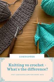 Knitting is a method that is used to produce fabric, by turning yarn into cloth. Knitting Vs Crochet What S The Difference Crochet Cosycotes Crochet Vs Knit Crochet Knitting Tutorial