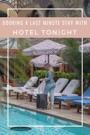 Seven Reasons To Book Your Spontaneous Getaway With Hotel Tonight Hotel Tonight Hotel Last Minute Getaways