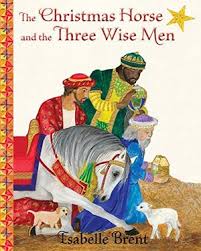 A brief history of the three wise men in spain. The Christmas Horse And The Three Wise Men Kirkus Reviews