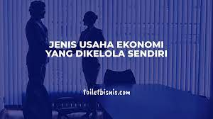 Sebutkan contoh usaha jasa yang dikelola perorangan. Jenis Usaha Ekonomi Yang Dikelola Sendiri Perorangan Dan Contohnya