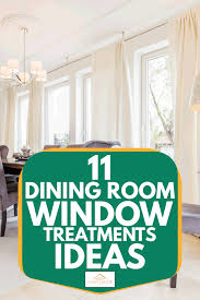 Its flexibility makes it perfect if you need to open and close the curtains frequently. 11 Dining Room Window Treatments Ideas Home Decor Bliss